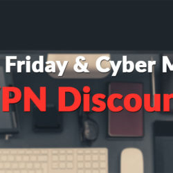 2016 Black Friday and Cyber Monday VPN Deals